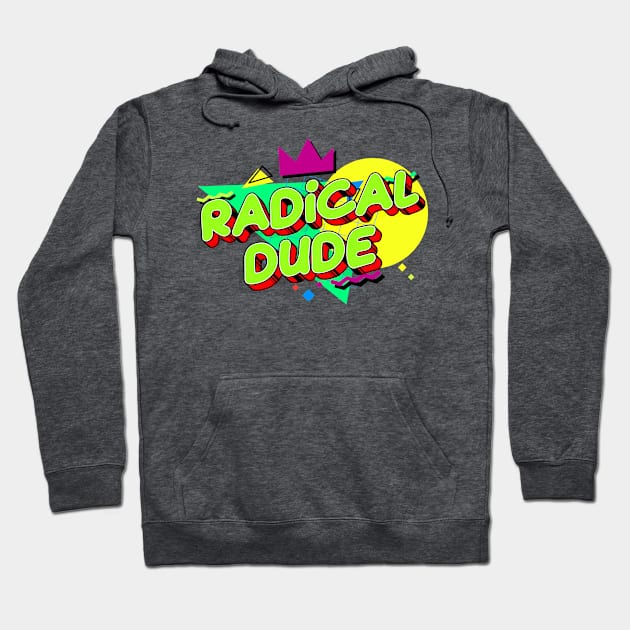 Radical Dude Hoodie by machmigo